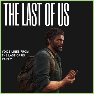 The Last Of Us Part 2 - Voice Lines