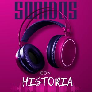 SONIDOS CON HISTORIA
