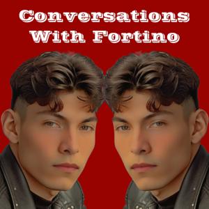 Conversations With Fortino