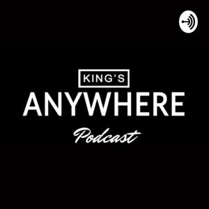 King’s Anywhere Podcast