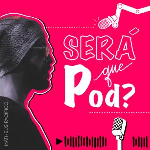 Será que Pod?