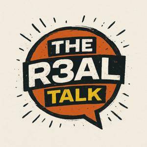 THE R3AL TALK PODCAST