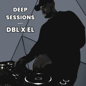Deep Sessions w/ DBL X EL