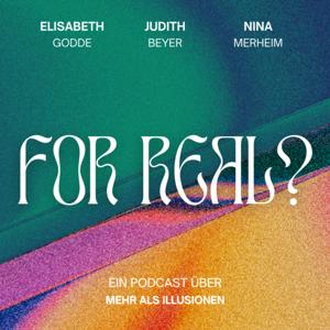 For real? – Ein Podcast über mehr als Illusionen