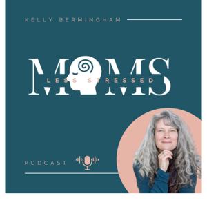 The Less Stressed Moms Podcast