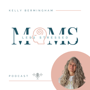 The Less Stressed Moms Podcast
