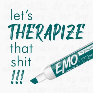 Let's Therapize That Shit!!!