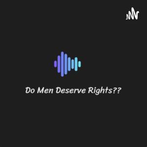 Do Men Deserve Rights?