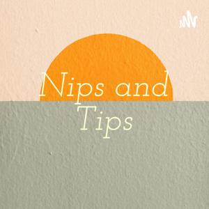 Nips and Tips