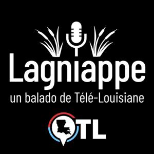 Lagniappe : Le Podcast de Télé-Louisiane