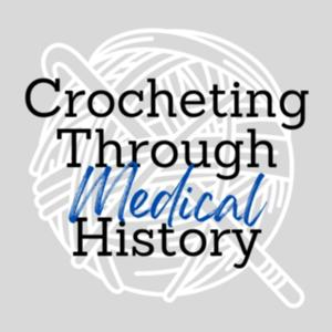 Crocheting Through (Medical) History