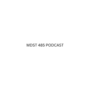 MDST 485 Podcasts