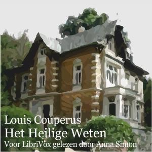 Heilige Weten, Het by Louis Couperus (1863 - 1923)