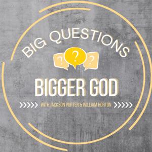 Big Questions, Bigger God