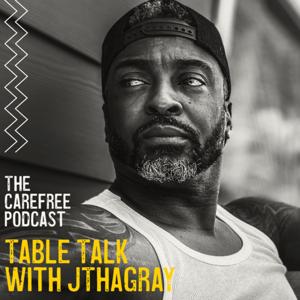 Table Talk With JThaGray