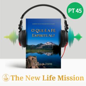 SERMÕES NO EVANGELHO DE LUCAS (Ⅱ) - O QUE É A FÉ ESPIRITUAL?