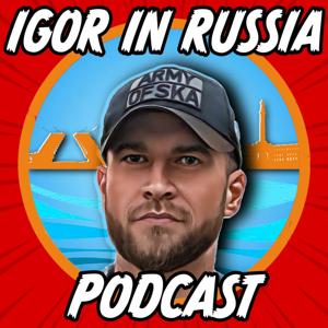 Igor in Russia Podcast