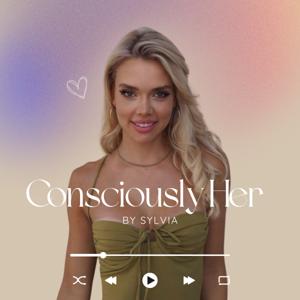 Consciously Her