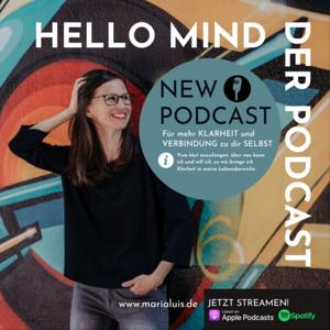 HELLO MIND | Der Podcast für mehr KLARHEIT und SELBSTVERANTWORTUNG