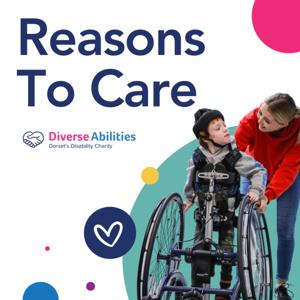 Reasons to Care by Diverse Abilities