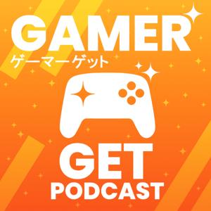 Gamer Get Podcast