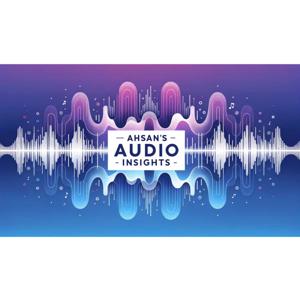 Ahsan's Audio Insights