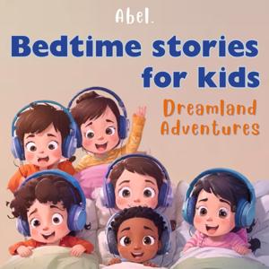 Bedtime Stories For Kids: Dreamland Adventures