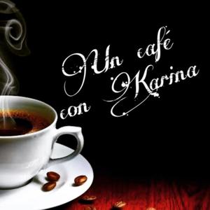 UN CAFE CON KARINA