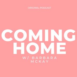 Coming Home with Barbara McKay