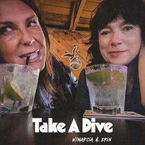 Take a Dive with Marcia and Erin