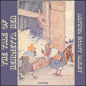 Tale of Henrietta Hen, The by Arthur Scott Bailey (1877 - 1949)