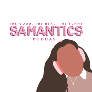 Samantics Podcast