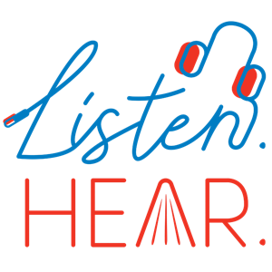 Listen. HEAR.