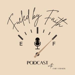 Fueled By Faith with Emily Vermeer