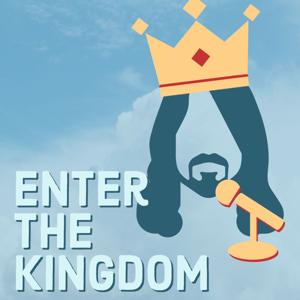 Enter the Kingdom Podcast