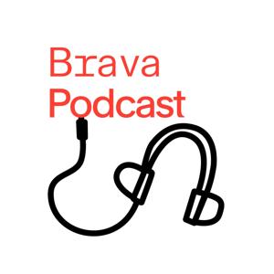 Brava Podcast