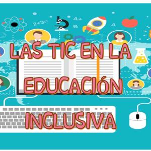 Importancia de las TIC en la educación inclusiva