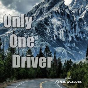 Only One Driver with John Rivera