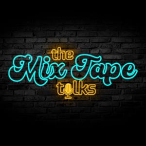 The Mixtape Talks Podcast
