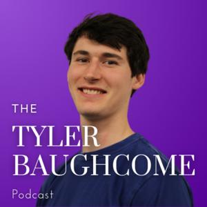 The Tyler Baughcome Podcast