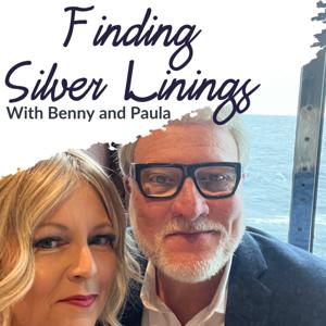 Finding Silver Linings with Benny and Paula