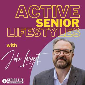 Active Senior Lifestyles with John Largent