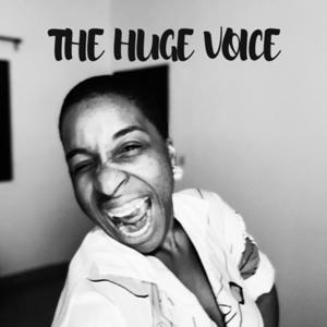 THE HUGE VOICE