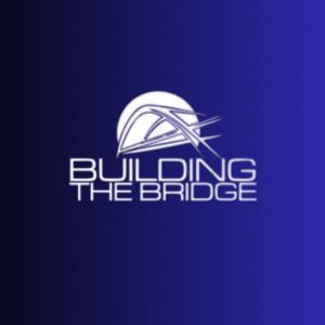 Building the Bridge Podcast