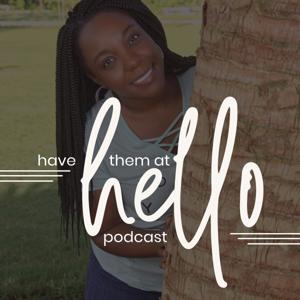 Have Them At Hello: Sales Funnels, Email Marketing, and Marketing Automation with Latrisha Jacobs