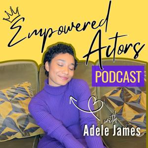 Empowered Actors Podcast