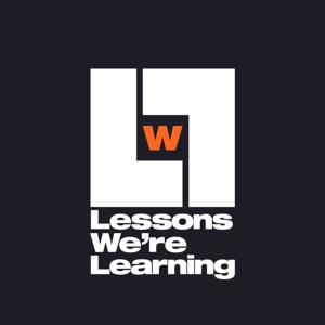 Lessons We're Learning