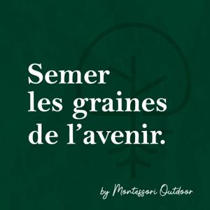 Semer les graines de l'avenir