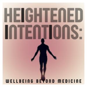 Heightened Intentions: Wellbeing Beyond Medicine
