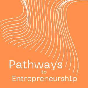 Pathways to Entrepreneurship